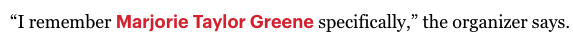'I remember Marjorie Taylor Greene specifically,' the organizer says.